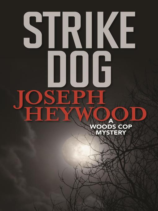 Strike Dog: A Woods Cop Mystery 책표지